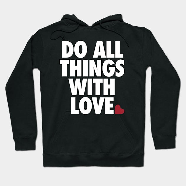 Do All Things With Love by Tobe Fonseca Hoodie by Tobe_Fonseca